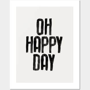 Oh Happy Day by The Motivated Type in black and white Posters and Art